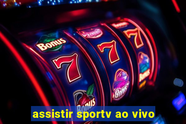 assistir sportv ao vivo